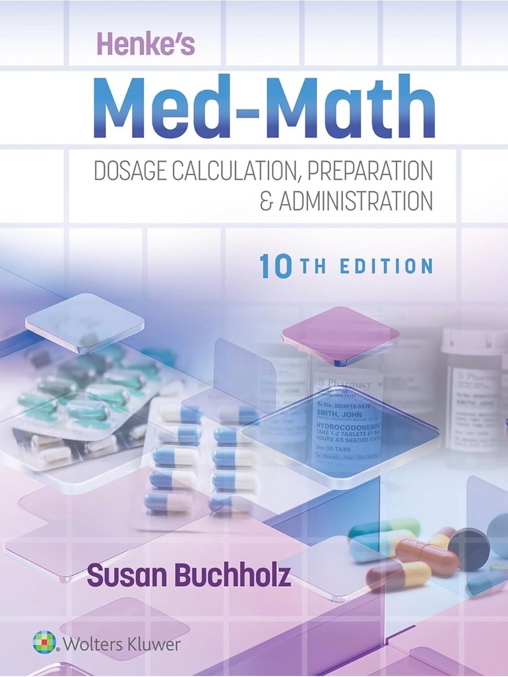 Henke's Med-Math 10th Edition by Susan Buchholz - Blue & Purple Cover